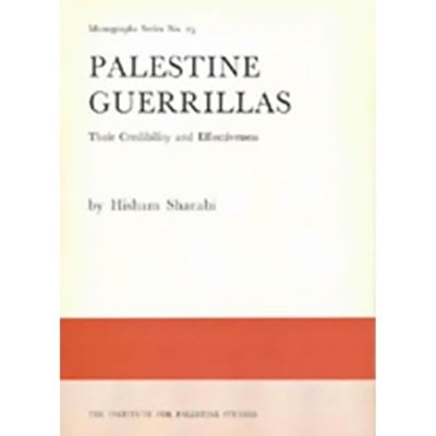 Palestine Guerrillas: Their Credibility and Effectiveness