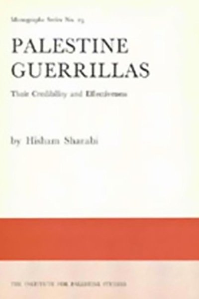 Palestine Guerrillas: Their Credibility and Effectiveness