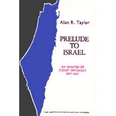 Prelude to Israel: An Analysis of Zionist Diplomacy, 1897-1947