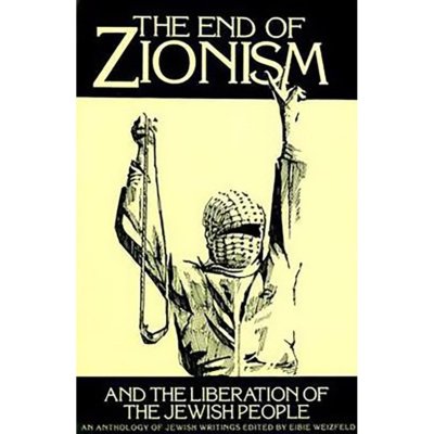 The End of Zionism and the Liberation of the Jewish People