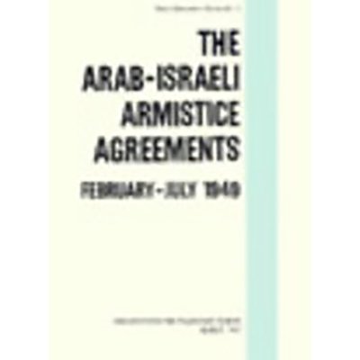 The Arab-Israeli Armistice Agreements February-July 1949