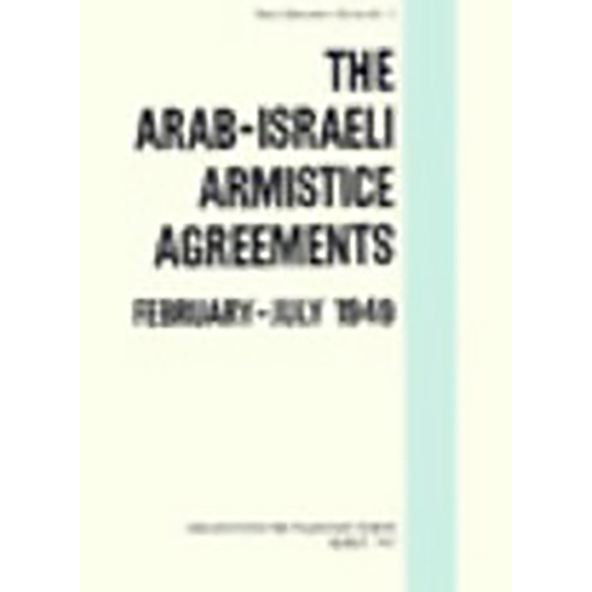 The Arab-Israeli Armistice Agreements February-July 1949