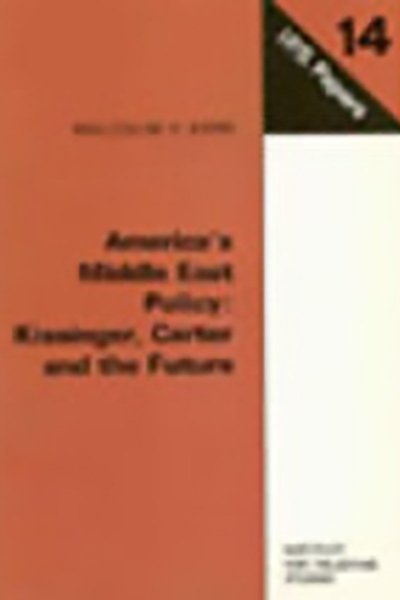 America's Middle East Policy: Kissinger, Carter, and the Future