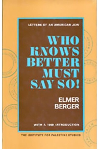 Who Knows Better Must Say So: Letters of an American Jew