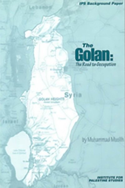 The Golan: The Road to Occupation - Muhammad Muslih