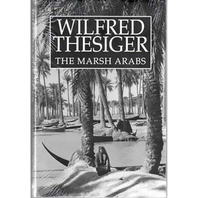 The Marsh Arabs - Wilfred Thesiger