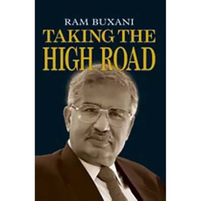 Taking the High Road (The Experience of A Successful Indian Businessman Living in Dubai)