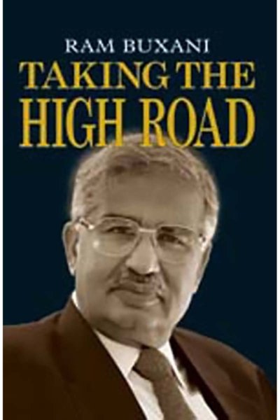 Taking the High Road (The Experience of A Successful Indian Businessman Living in Dubai)
