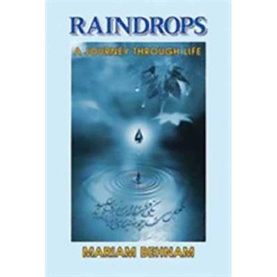 Raindrops - A Journey through life - Mariam Behnam