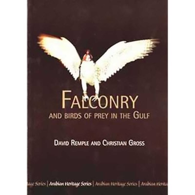 Falconry and Birds of Prey in the Gulf (A superb selection of dramatic photographs)