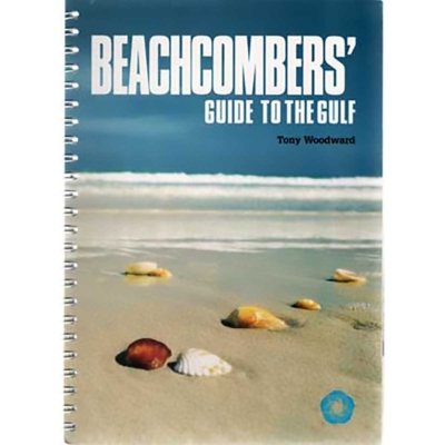 Beachcombers' Guide to the Gulf - Tony Woodward