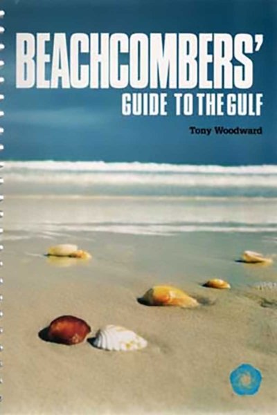 Beachcombers' Guide to the Gulf - Tony Woodward