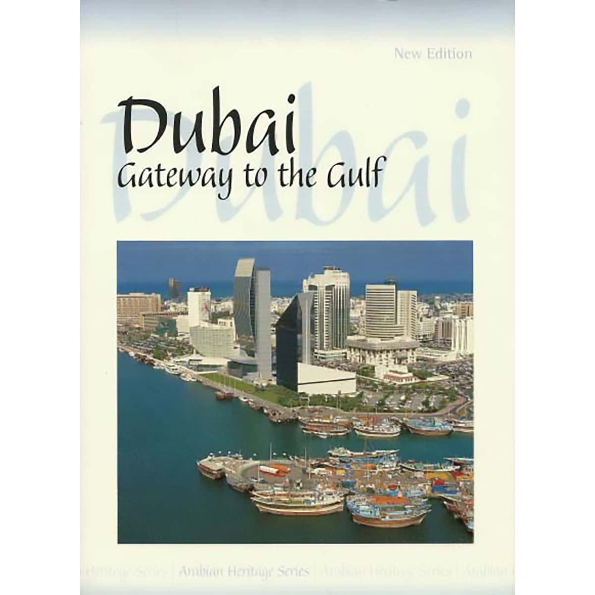 Dubai - Gateway to the Gulf - Ian Fairservice (Editor)