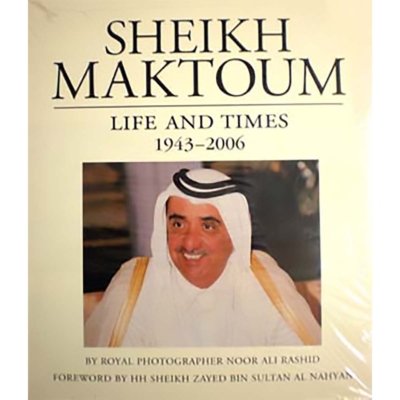 Sheikh Maktoum: Life and Times (1943-2006)