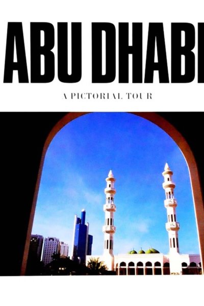 Abu Dhabi Pictorial Tour