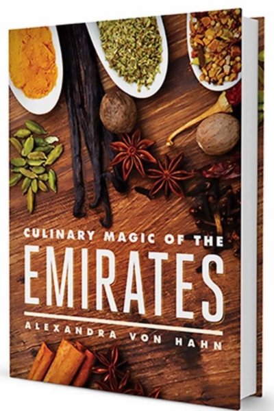 Culinary Magic of the Emirates - Alexandra von Hahn