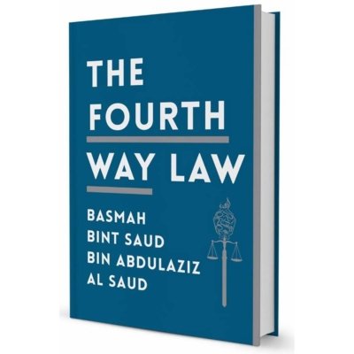 Fourth Way Law - HHPrincess Basmah bint Saud bin Abdulaziz Al Saud