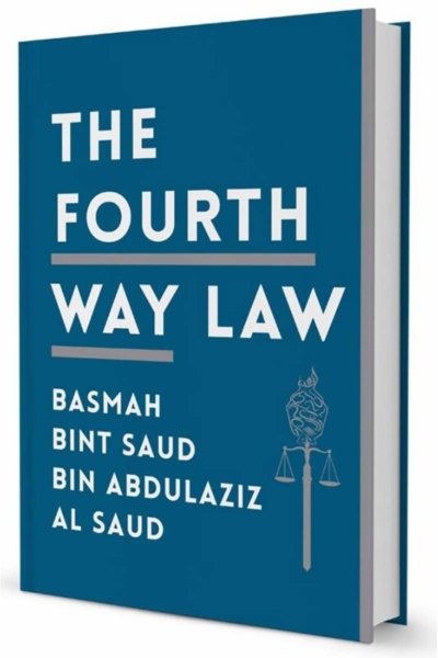 Fourth Way Law - HHPrincess Basmah bint Saud bin Abdulaziz Al Saud