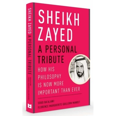 Sheikh Zayed: A Personal Tribute