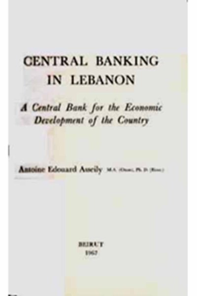 Central Banking in Lebanon - A Central Bank for the Economic Development of the Country