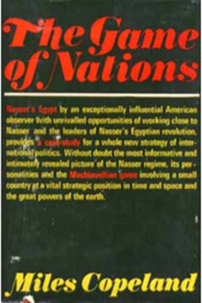 The Game of Nations - the Amorality of Power Politics - Miles Copeland