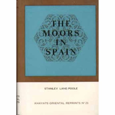 The Moors in Spain: History of the Conquest, 800 year Rule & The Final Fall of Granada
