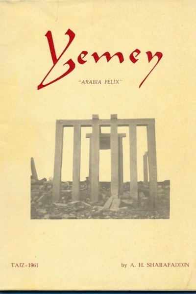 Yemen "Arabia Felix" by A. H Sharafaddin