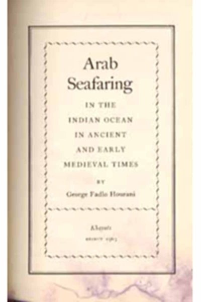 ARAB SEAFARING in the Indian Ocean in ancient and early medieval times