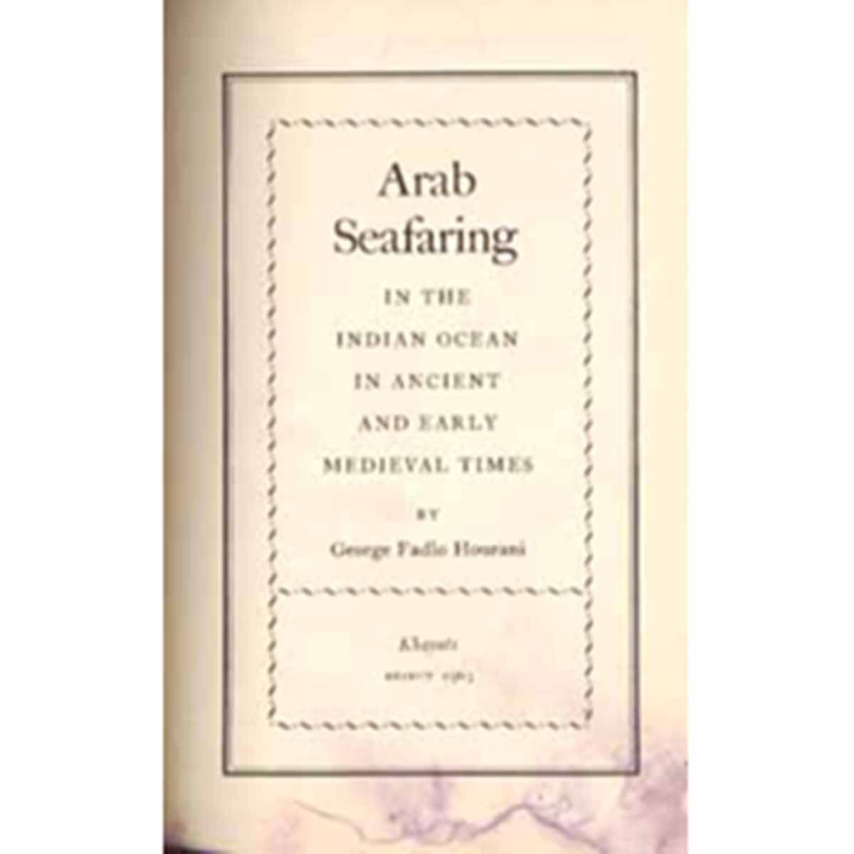 ARAB SEAFARING in the Indian Ocean in ancient and early medieval times