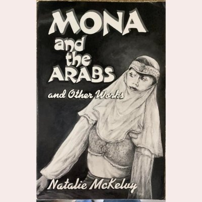 Mona and the Arabs and Other Works by Natalie McKelvy