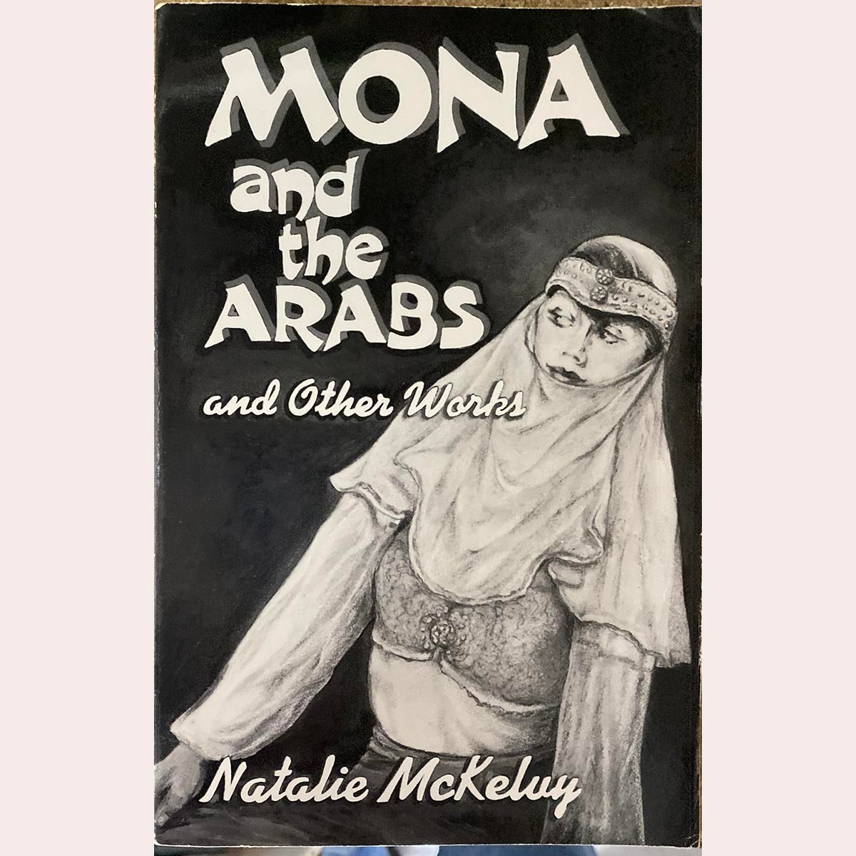 Mona and the Arabs and Other Works by Natalie McKelvy