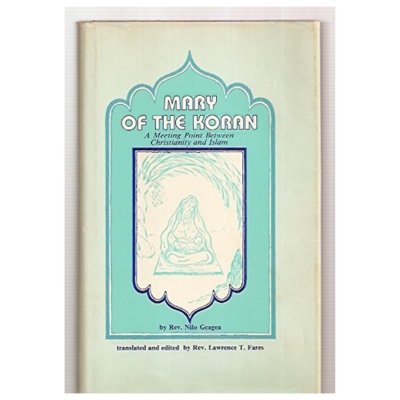 Mary of the Koran: A Meeting Point Between Christianity and Islam