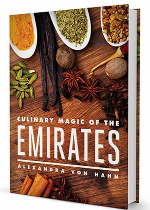 Culinary Magic of the Emirates - Alexandra von Hahn